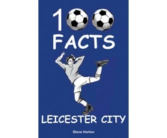 KNYGA Steve Horton Leicester City - 100 Facts