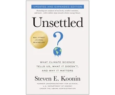 KNYGA Steven E Koonin Unsettled (Updated and Expanded Edition), What Climate Science Tells Us, What It Doesn't, and Why It Matters
