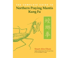 KNYGA Stuart Alve Olson Complete Guide to Northern Praying Mantis Kung Fu