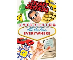 KNYGA Stuart Jeffries Everything, All the Time, Everywhere