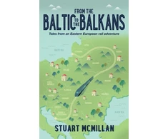 KNYGA Stuart Mcmillan From the Baltic to the Balkans