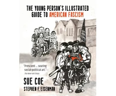 KNYGA Sue Coe Illustrated Guide to American Fascism