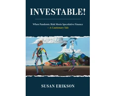 KNYGA Susan Erikson Investable!, When Pandemic Risk Meets Speculative Finance