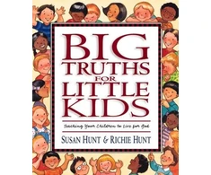 KNYGA Susan Hunt Big Truths for Little Kids