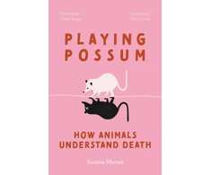 KNYGA Susana Monso Playing Possum, How Animals Understand Death