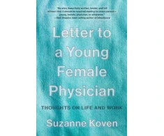 KNYGA Suzanne Koven Letter to a Young Female Physician