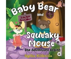 KNYGA Sylke Kilbride Baby Bear and Squeaky Mouse - The Adventure Begins
