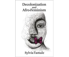 KNYGA Sylvia Tamale Decolonization and Afro-Feminism