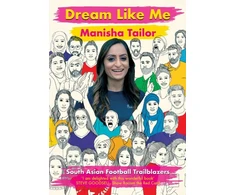 KNYGA Manisha Mbe Tailor Dream Like Me - South Asian Football Trailblazers