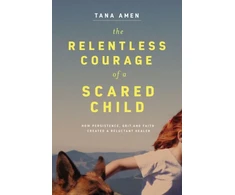 KNYGA Tana Amen Relentless Courage of a Scared Child