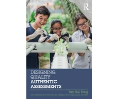 KNYGA Tay Hui Yong Designing Quality Authentic Assessments
