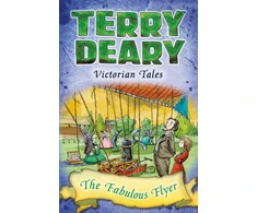 KNYGA Terry Deary Victorian Tales: The Fabulous Flyer