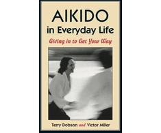 KNYGA Terry Dobson Aikido in Everyday Life