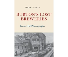 KNYGA Terry Garner Burton's Lost Breweries From Old Photographs