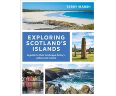 KNYGA Terry Marsh Exploring Scotland's Islands, A guide to their landscape, history, culture and nature