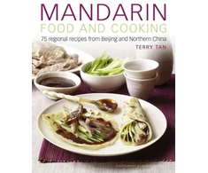 KNYGA Terry Tan Mandarin Food and Cooking: 75 Regional Recipes from Beijing and Northern China