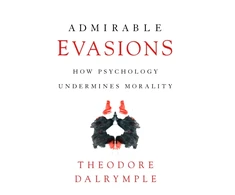 KNYGA Theodore Dalrymple Admirable Evasions