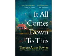 KNYGA Therese Anne Fowler It All Comes Down To This
