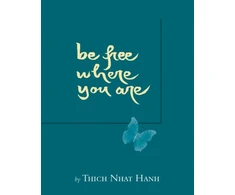 KNYGA Thich Nhat Hanh Be Free Where You Are