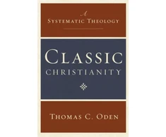 KNYGA Thomas C Oden Classic Christianity