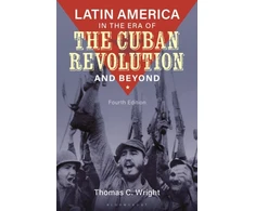 KNYGA Thomas C Wright Latin America in the Era of the Cuban Revolution and Beyond