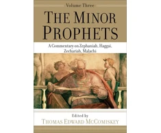 KNYGA Thomas Edward Mccomiskey Minor Prophets – A Commentary on Zephaniah, Haggai, Zechariah, Malachi