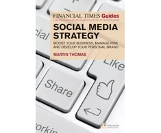 KNYGA Thomas F Martin Financial Times Guide to Social Media Strategy, The