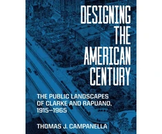 KNYGA Thomas J Campanella Designing the American Century
