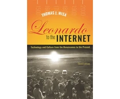 KNYGA Thomas J Misa Leonardo to the Internet
