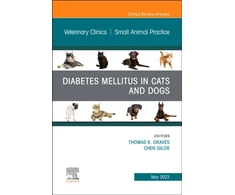 KNYGA Thomas K Graves Diabetes Mellitus in Cats and Dogs, An Issue of Veterinary Clinics of North America: Small Animal Practice
