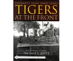 KNYGA Thomas L Jentz Germany's Tiger Tanks Series Tigers at the Front