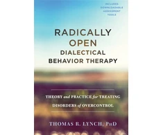 KNYGA Thomas R Lynch Radically Open Dialectical Behavior Therapy