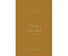 KNYGA Thomas R Schreiner Christ Crucified