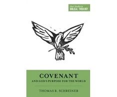 KNYGA Thomas R Schreiner Covenant and God's Purpose for the World