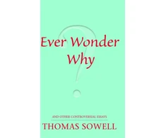 KNYGA Thomas Sowell Ever Wonder Why?