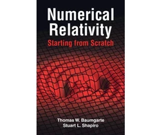 KNYGA Thomas W Baumgarte Numerical Relativity: Starting from Scratch