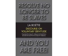 KNYGA tienne de La Botie Discourse on Voluntary Servitude
