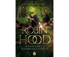 KNYGA Tilman Roehrig Robin Hood - The Shadows of Sherwood Forest
