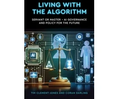 KNYGA Tim Clement Jones Living with the Algorithm: Servant or Master?