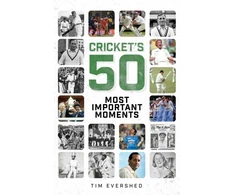 KNYGA Tim Evershed Cricket's Fifty Most Important Moments