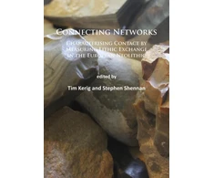 KNYGA Tim Kerig Connecting Networks: Characterising Contact by Measuring Lithic Exchange in the European Neolithic