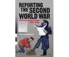 KNYGA Tim Luckhurst Reporting the Second World War