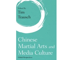 KNYGA Tim Trausch Chinese Martial Arts and Media Culture