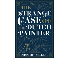KNYGA Timothy Miller Strange Case of the Dutch Painter