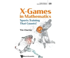 KNYGA Timothy P Chartier X Games In Mathematics: Sports Training That Counts!