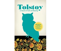 KNYGA Tolstoy in Search of Truth and Meaning: Wisdom from His Letters, Novels, Essays and Conversations