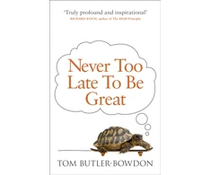 KNYGA Tom Butler Bowdon Never Too Late To Be Great