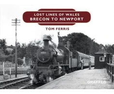 KNYGA Tom Ferris Lost Lines of Wales: Brecon to Newport