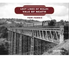 KNYGA Tom Ferris Lost Lines of Wales: Vale of Neath