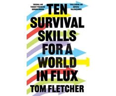 KNYGA Tom Fletcher Ten Survival Skills for a World in Flux